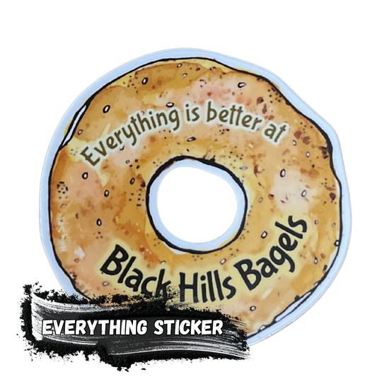Everything is better at Black Hills Bagels Sticker